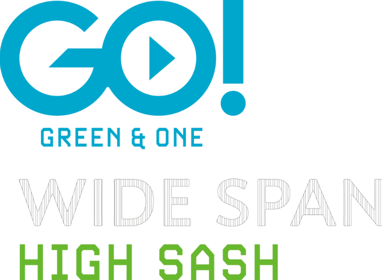 GO! GREEN & ONE WIDE SPAN HIGH SASH