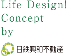 Life Design! Concept by 日鉄興和不動産